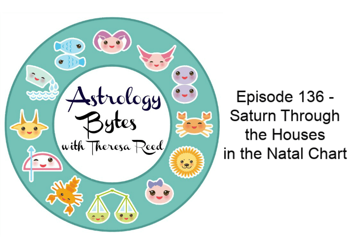 Astrology Bytes Episode 136 - Saturne à travers les maisons du thème natal