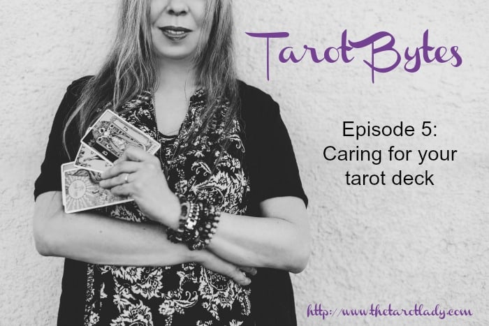 Tarot Bytes Episode 5: Caring for Your Tarot Deck