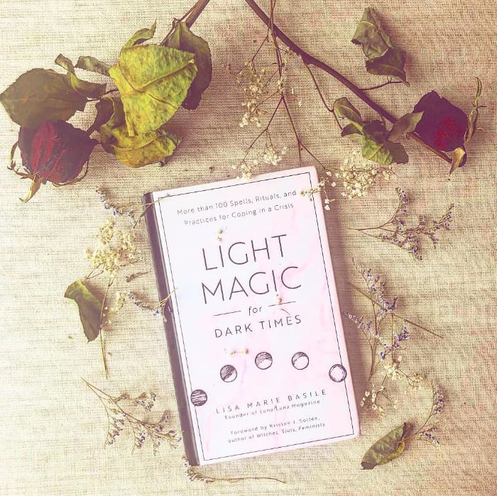 The book we all need right now: Light Magic for Dark Times by Lisa Marie Basile