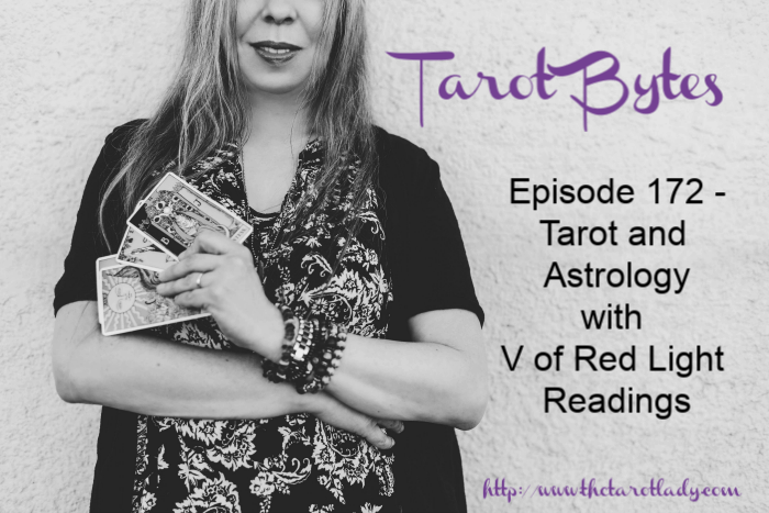 Tarot Bytes Episode 172: Tarot and Astrology with V of Red Light Readings